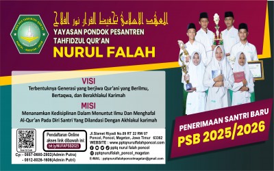 INFORMASI PENERIMAAN SANTRI BARU TAHUN PELAJARAN 2025/2026 PPTQ NURUL FALAH PONCOL MAGETAN